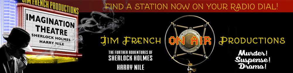 Aural Vision presents Imagination Theater, Sherlock Holmes, Harry Nile, Jim French Productions
