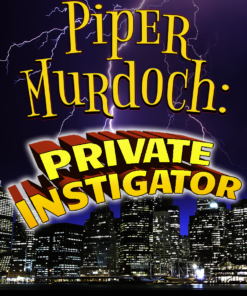 Piper Murdoch, Private Instigator